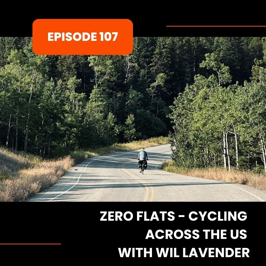 Episode 107: Zero Flats - Cycling Across the US with Wil Lavender