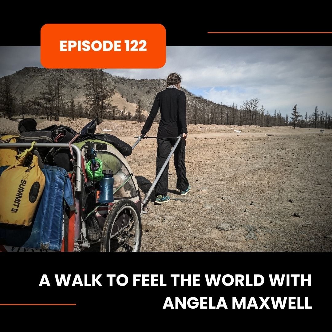 Episode 122: A Walk to Feel the World with Angela Maxwell
