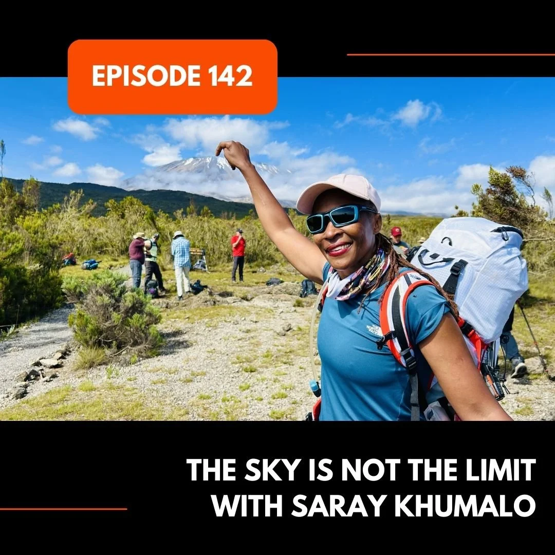 Episode 142: The Sky is Not The Limit with Saray Khumalo
