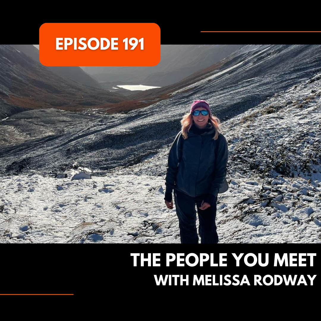 Episode 191: The People You Meet with Melissa Rodway