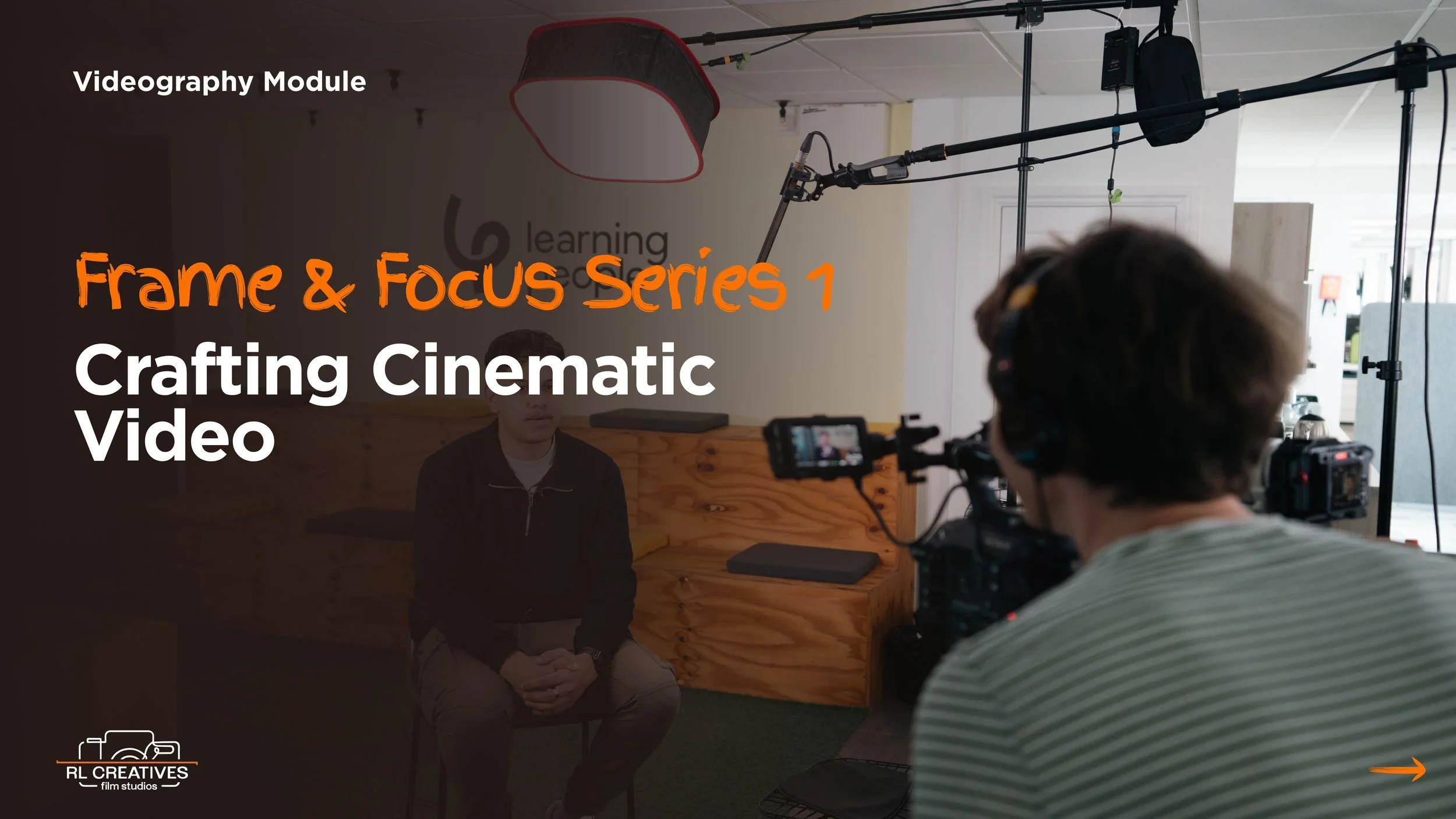 Frame & Focus Series 1 Module 1 - Crafting Cinematic Video