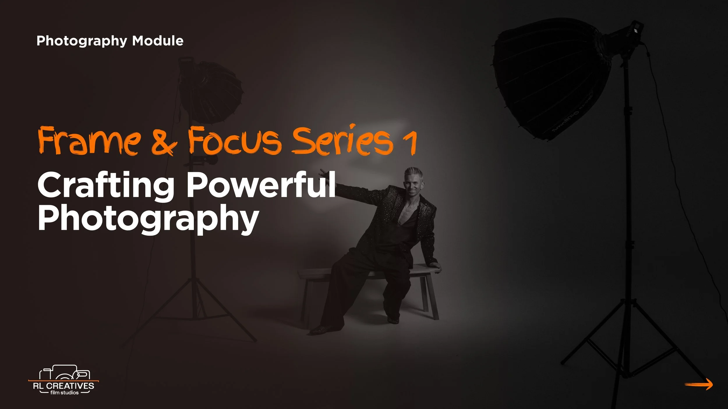 Frame & Focus Series 1 Module 2 - Photography Foundations: Storytelling Through Still Images