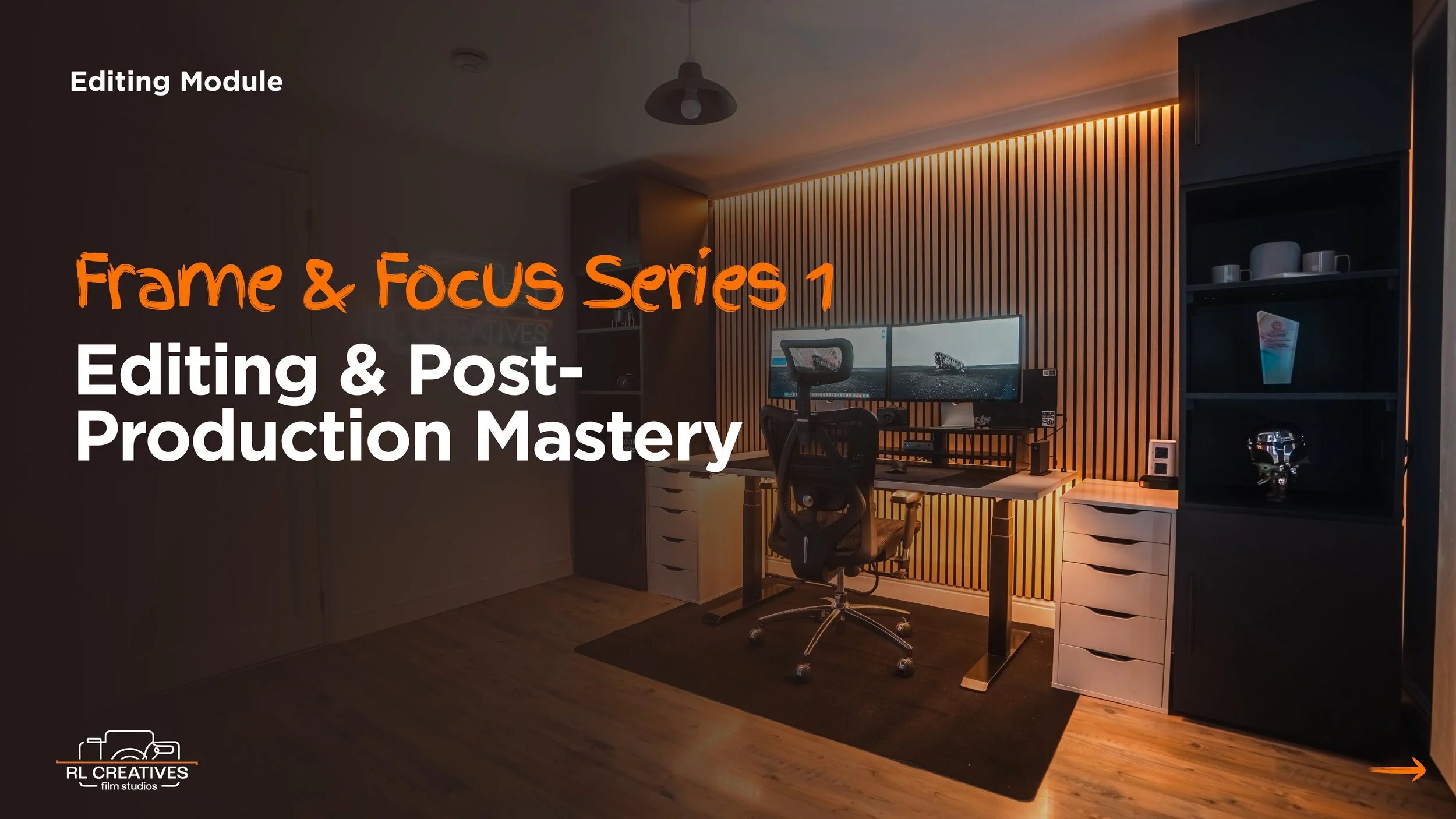Frame & Focus Series 1 Module 3 - Editing & Post-Production Mastery