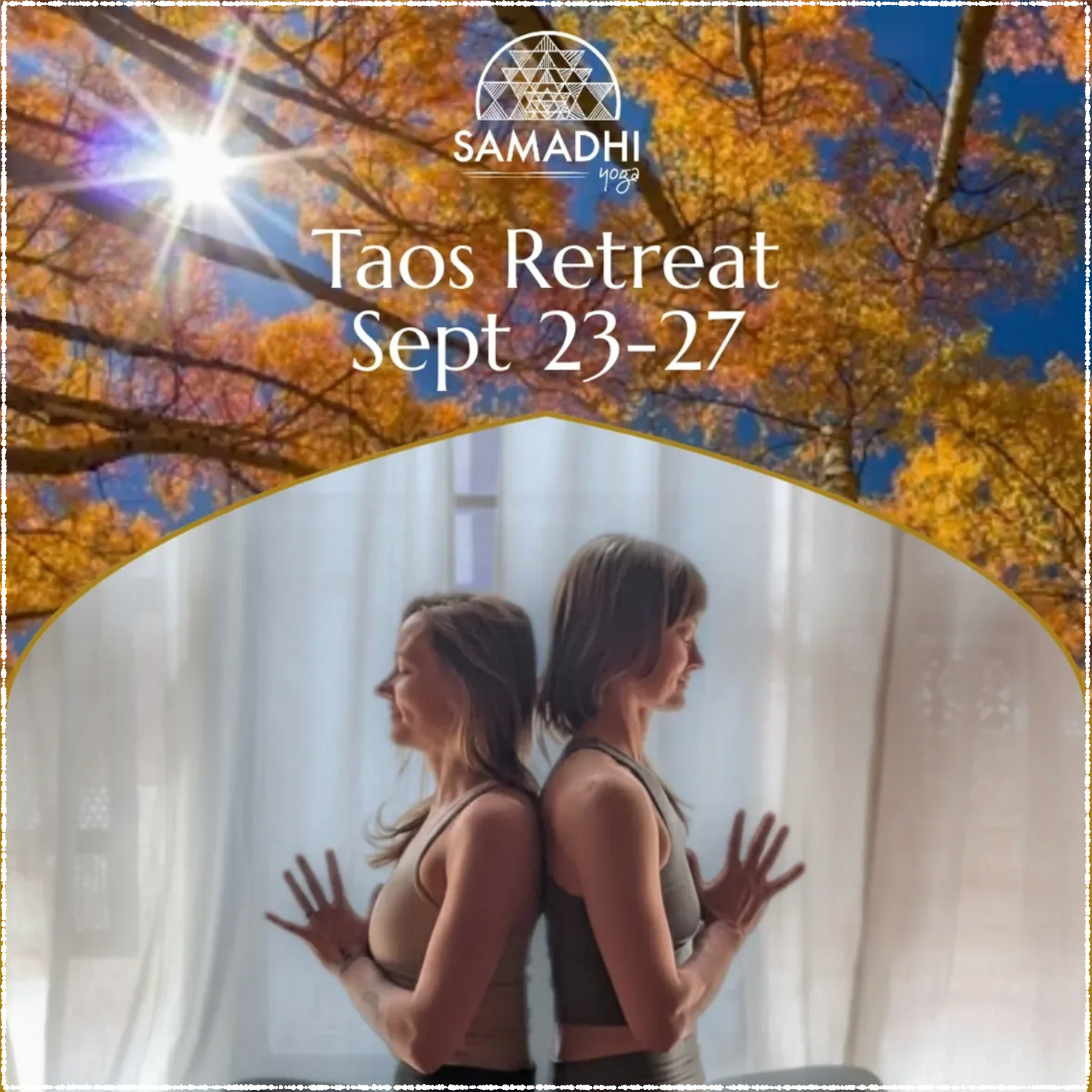 A promotional poster for a Taos retreat from September 23 to 27, featuring an outdoor scene with autumn-colored trees and a bright sun, and an indoor scene with two women practicing yoga or meditation back-to-back against a light-colored curtain.