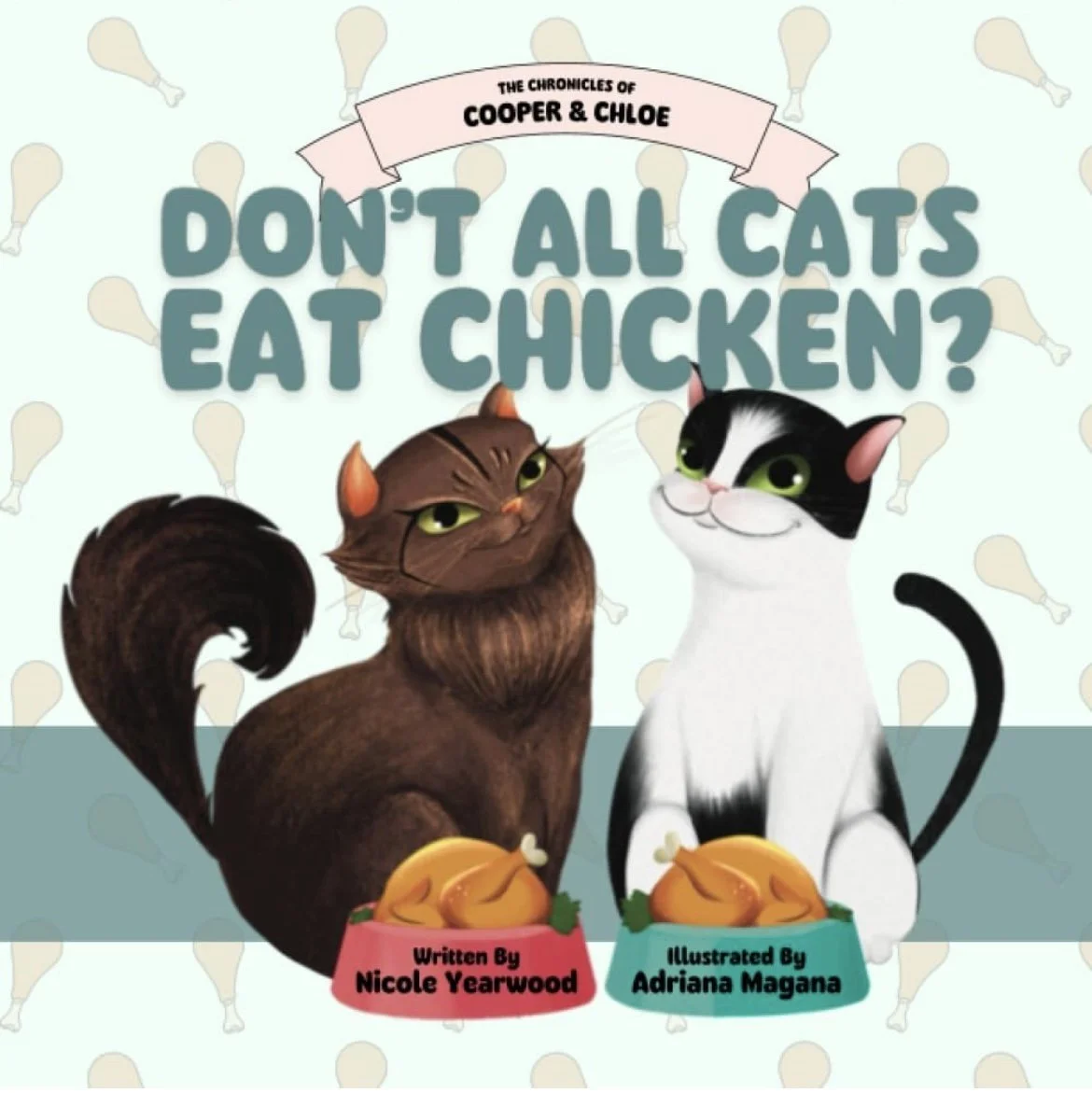 "The chronicles of Cooper & Chloe. Don't all cats eat chiken?"