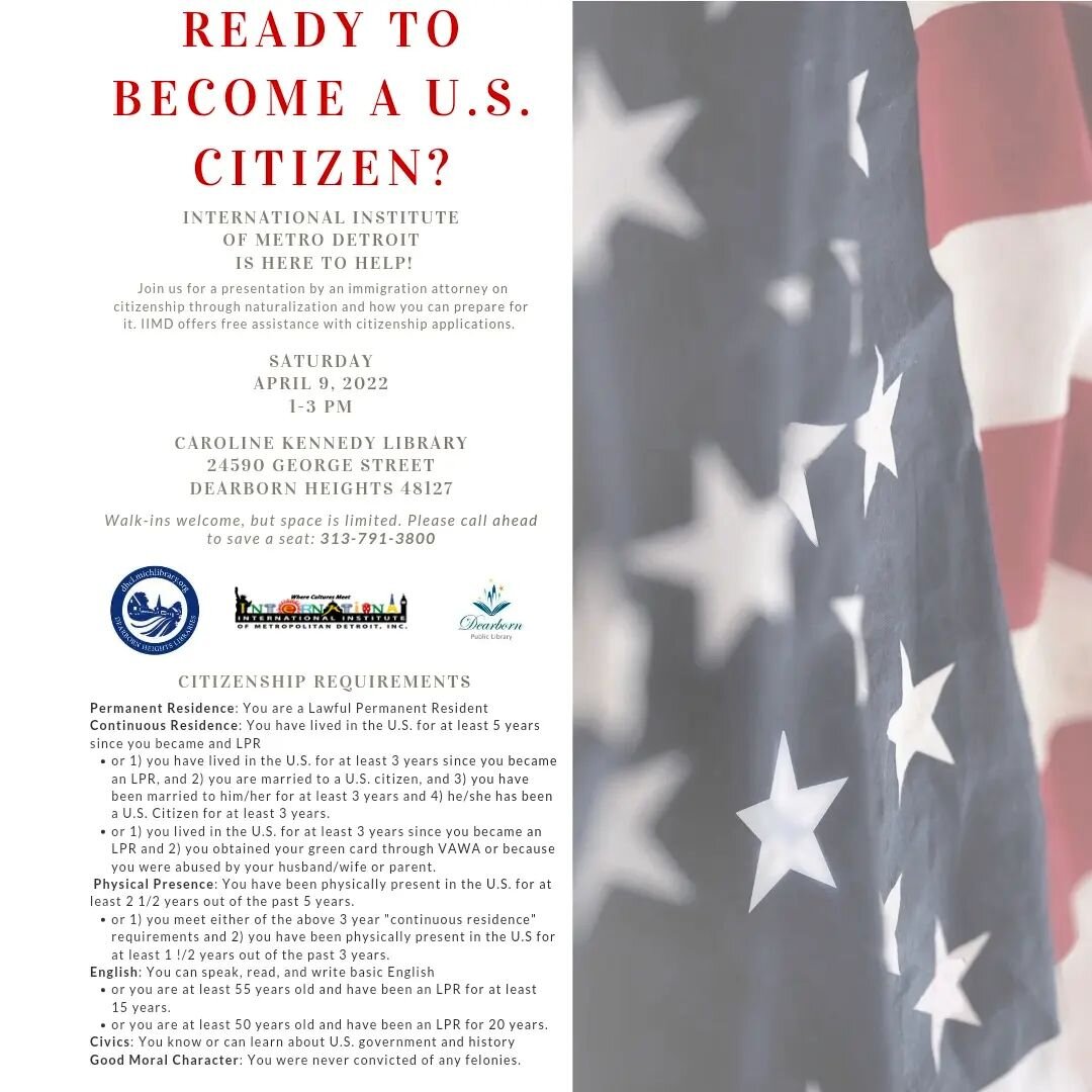 Are you ready to become a US Citizen but aren't sure how the process works? Join us for a presentation on Saturday, April 9th from 1 PM to 3 PM at Caroline Kennedy Library by an immigration attorney to learn how you can prepare for it with free assis