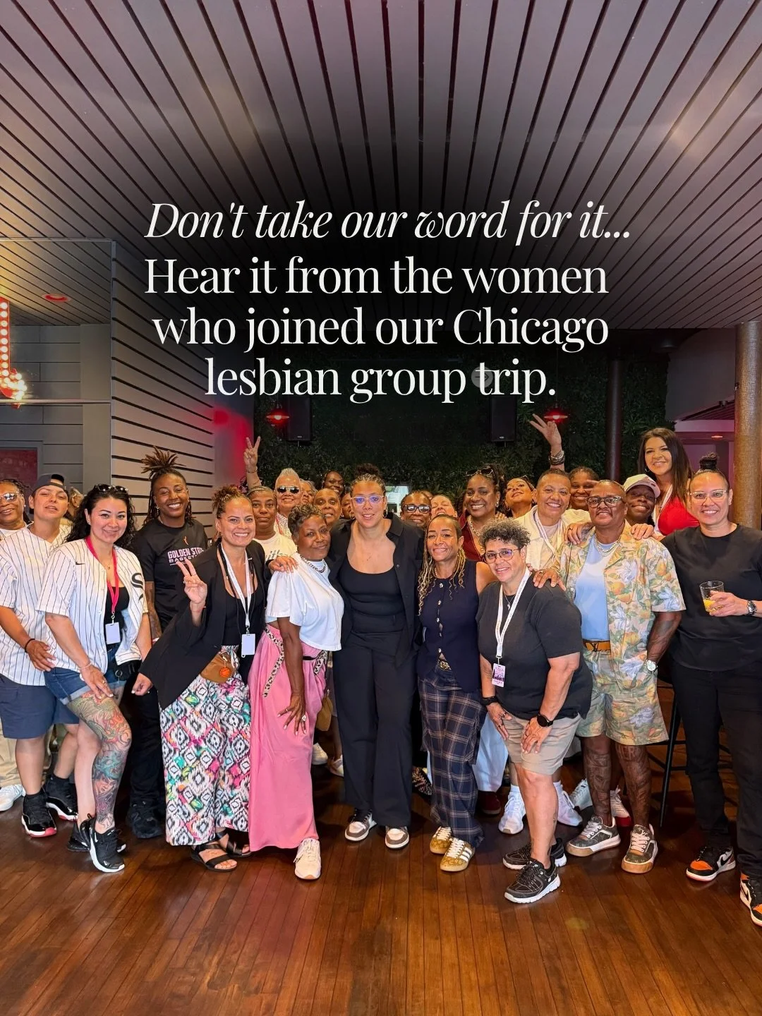 We could spend all day telling you why we love our lesbian group trips...

But we&rsquo;d rather let our travelers do the talking.&nbsp;

These reviews from our Chicago WNBA All-Star Weekend capture what matters most to us: meaningful connections, un