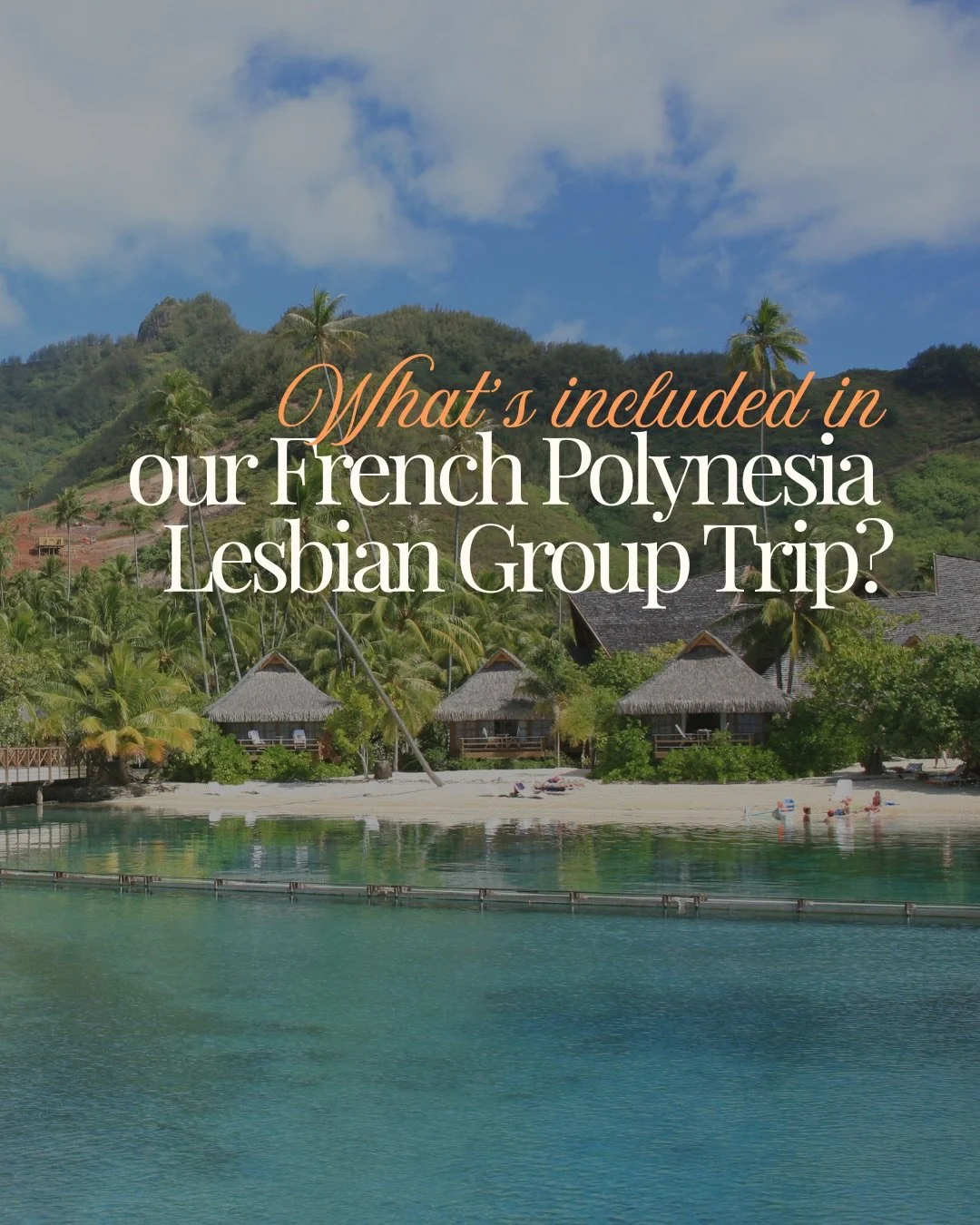 This isn&rsquo;t just a trip to paradise.

Our French Polynesia lesbian group trip is a chance to experience Tahiti and Moorea alongside an incredible community of LGBTQ+ women.&nbsp;

From snorkeling crystal-clear lagoons and catamaran sunsets to Po