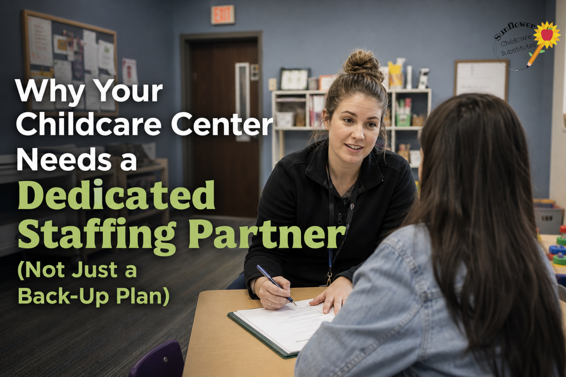 Why Your Childcare Center Needs a Dedicated Staffing Partner (Not Just a Back-Up Plan) 
