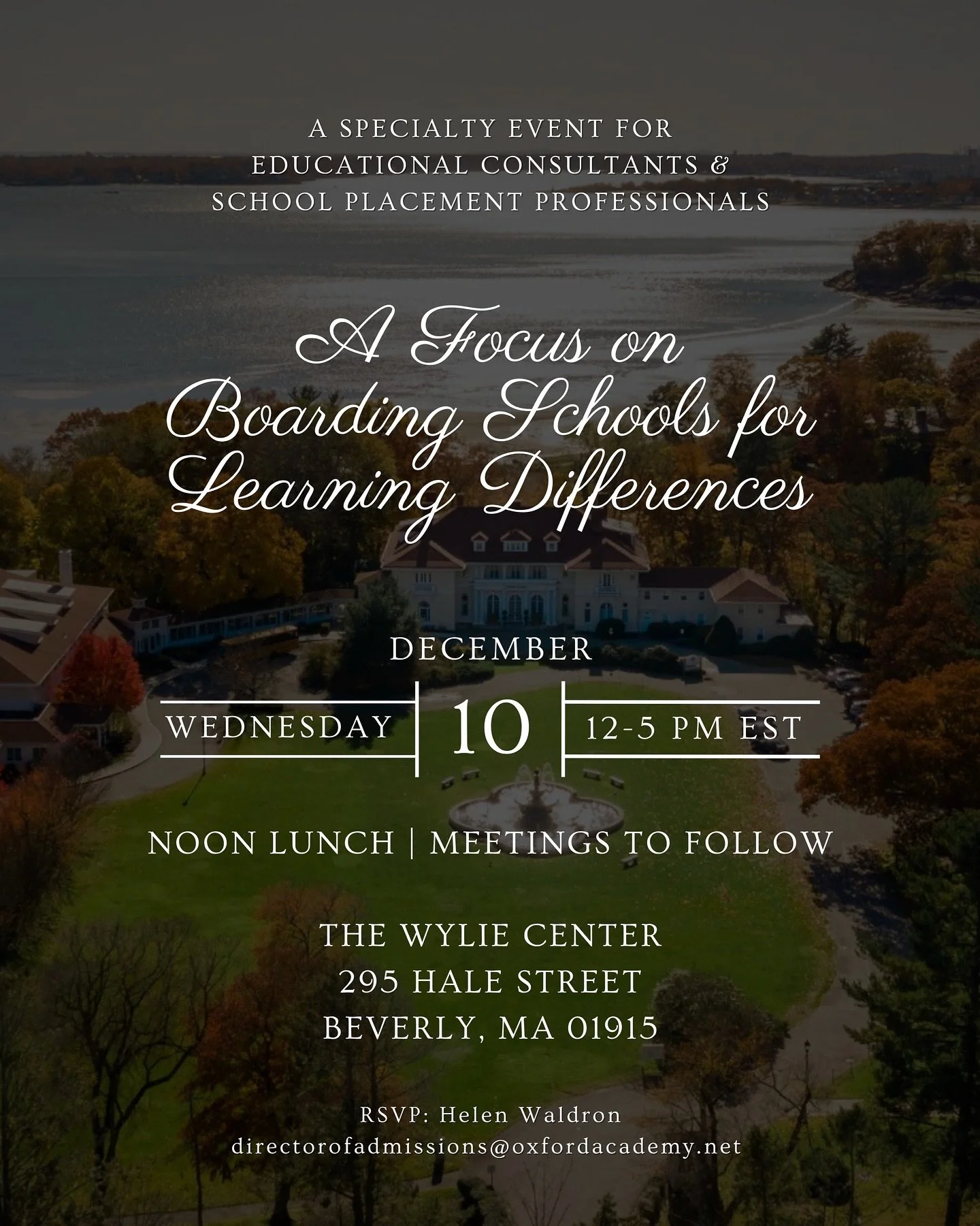 A Focus on Boarding Schools for Learning Differences

📆 Wednesday, December 10 | 12&ndash;5 PM EST
📍The Wylie Center, Beverly, MA

Join us for a noon lunch followed by scheduled meetings with school leaders who specialize in supporting diverse lear