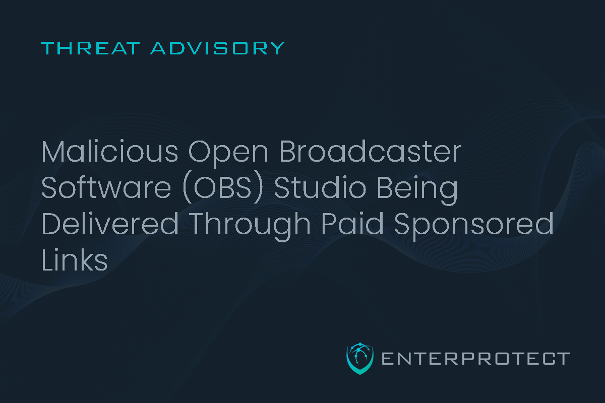 Malicious Open Broadcaster Software (OBS) Studio Being Delivered Through Paid Sponsored Links