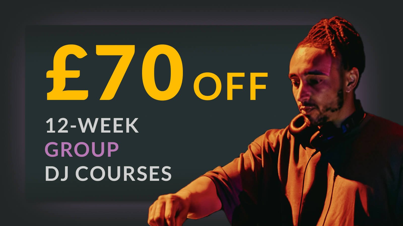 £70 Off 12-Week Group DJ Courses for Ashley’s Return