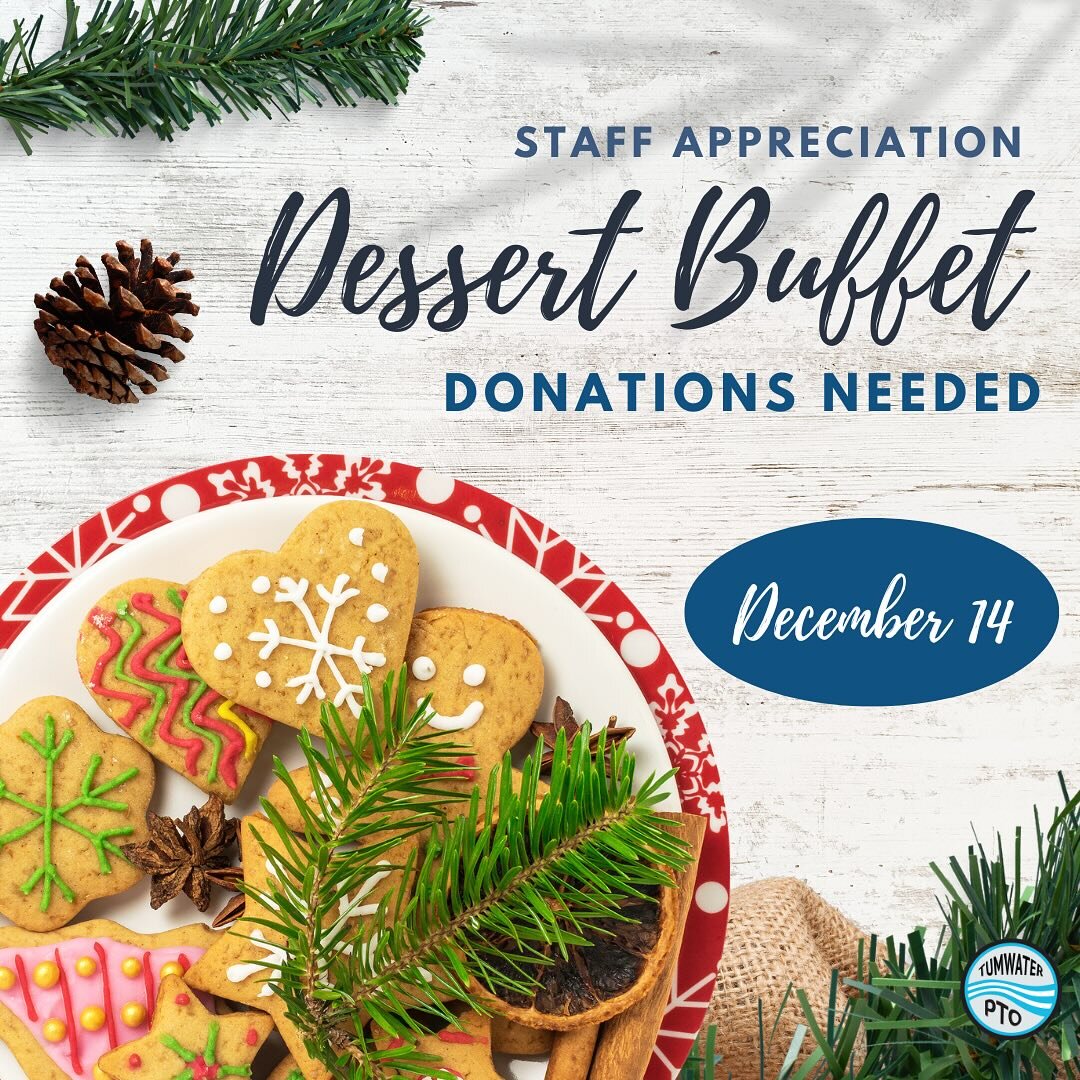 Seasons greetings Tumwater parents!  The PTO Staff Appreciation Committee would like to bring some holiday cheer to all 89 staff members at Tumwater (teachers, aides, facilities, nutrition services, and admin). On December 14th, we'd like to provide 