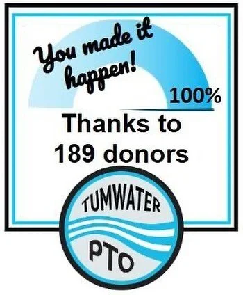 THANK YOU, Tumwater community! You showed up BIG for our one and only fundraiser: Rising Tides. The generosity of 189 families has allowed us to reach 100% of our $42K goal. Your contributions will provide the Tumwater PTO the opp