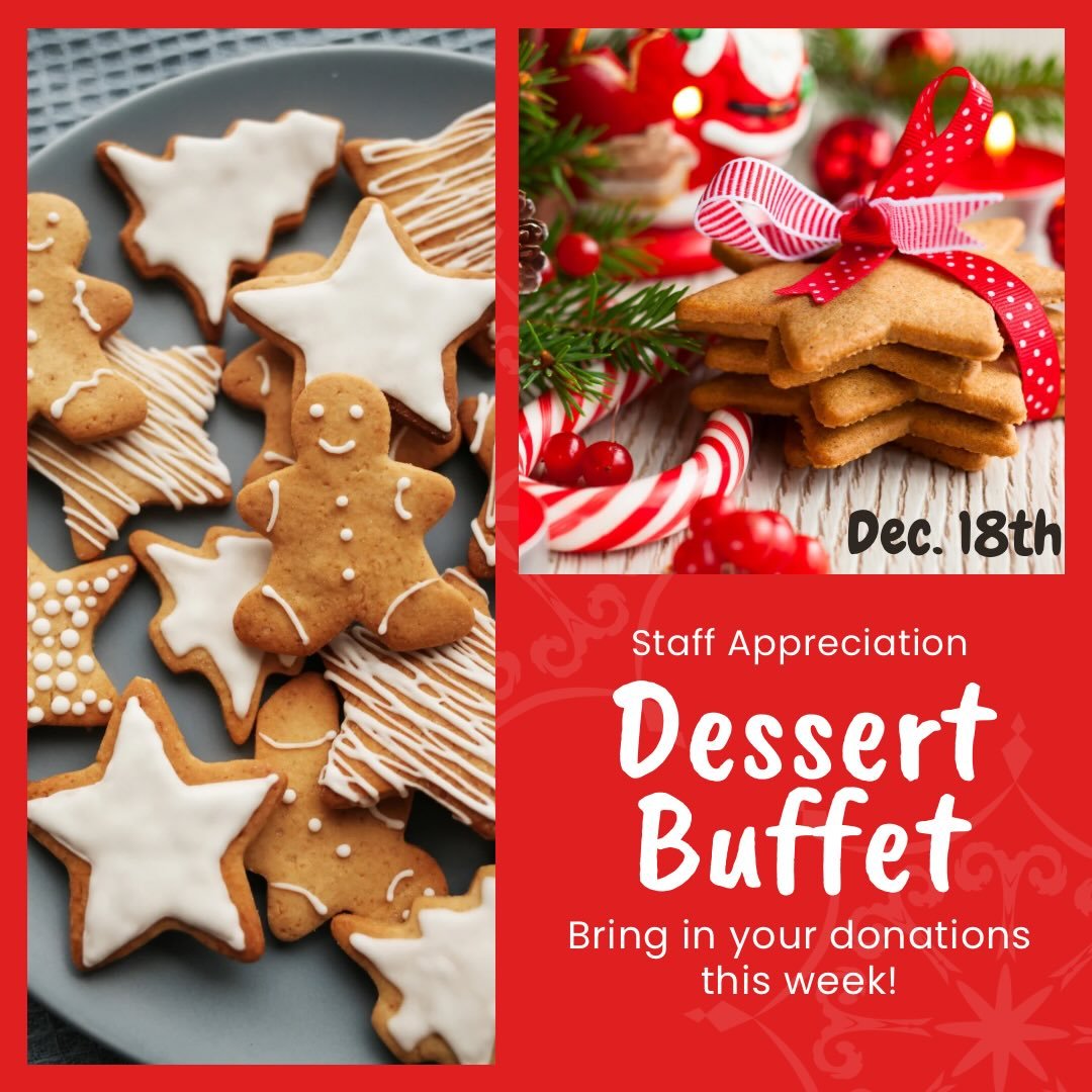 It&rsquo;s Dessert Buffet Week! Please drop-off your homemade or store-bought goodies at the front office starting today, December 15th through 17th if shelf stable or on the morning of December 18th at the TMS front doors. 
Thank you for your genero