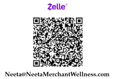 A QR code with the text 'Zelle' above it and an email address 'Neeta@NeetaMerchantWellness.com' below.