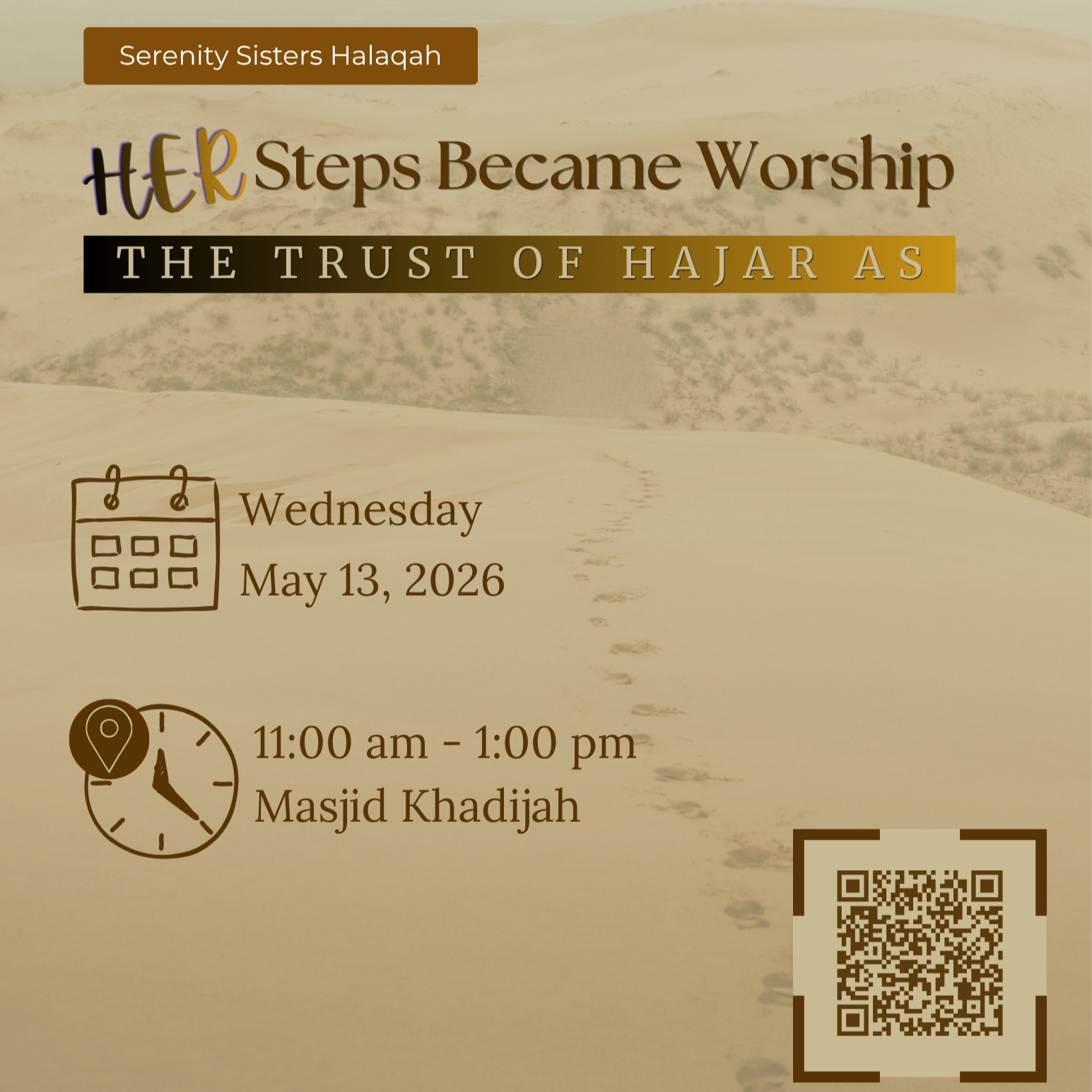 Serenity+Sisters+Halaqah+Title+Her+steps+became+worship+-+The+Trust+of+Hajar+AS+%28Make+the+word+Her+stand+out%2C+checkout+Al+Maghrib+flyers+for+this%29+May+13+11am+to+1pm+Registration+linkqr.png
