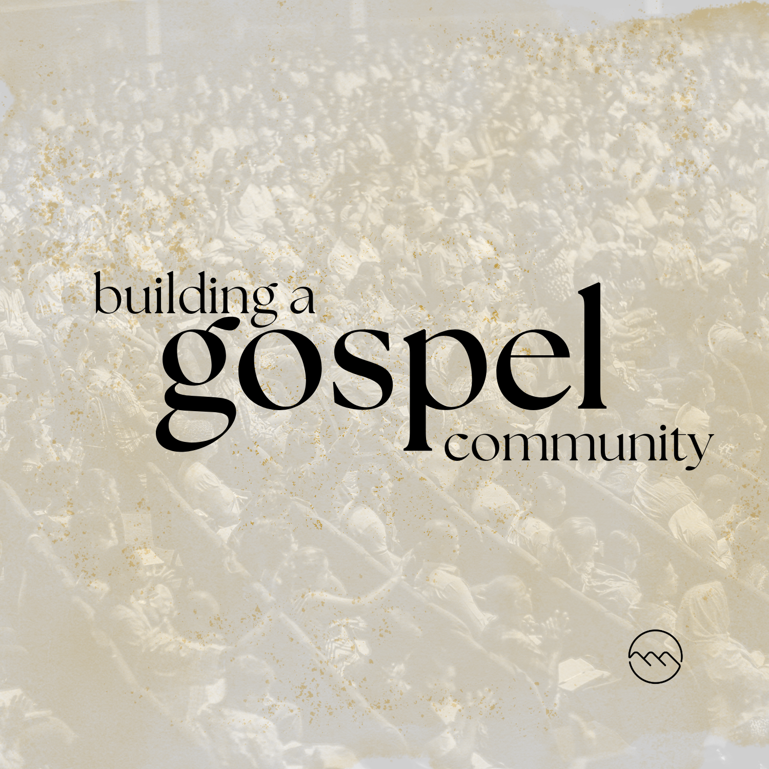 Building a Gospel Community: Our New Identity