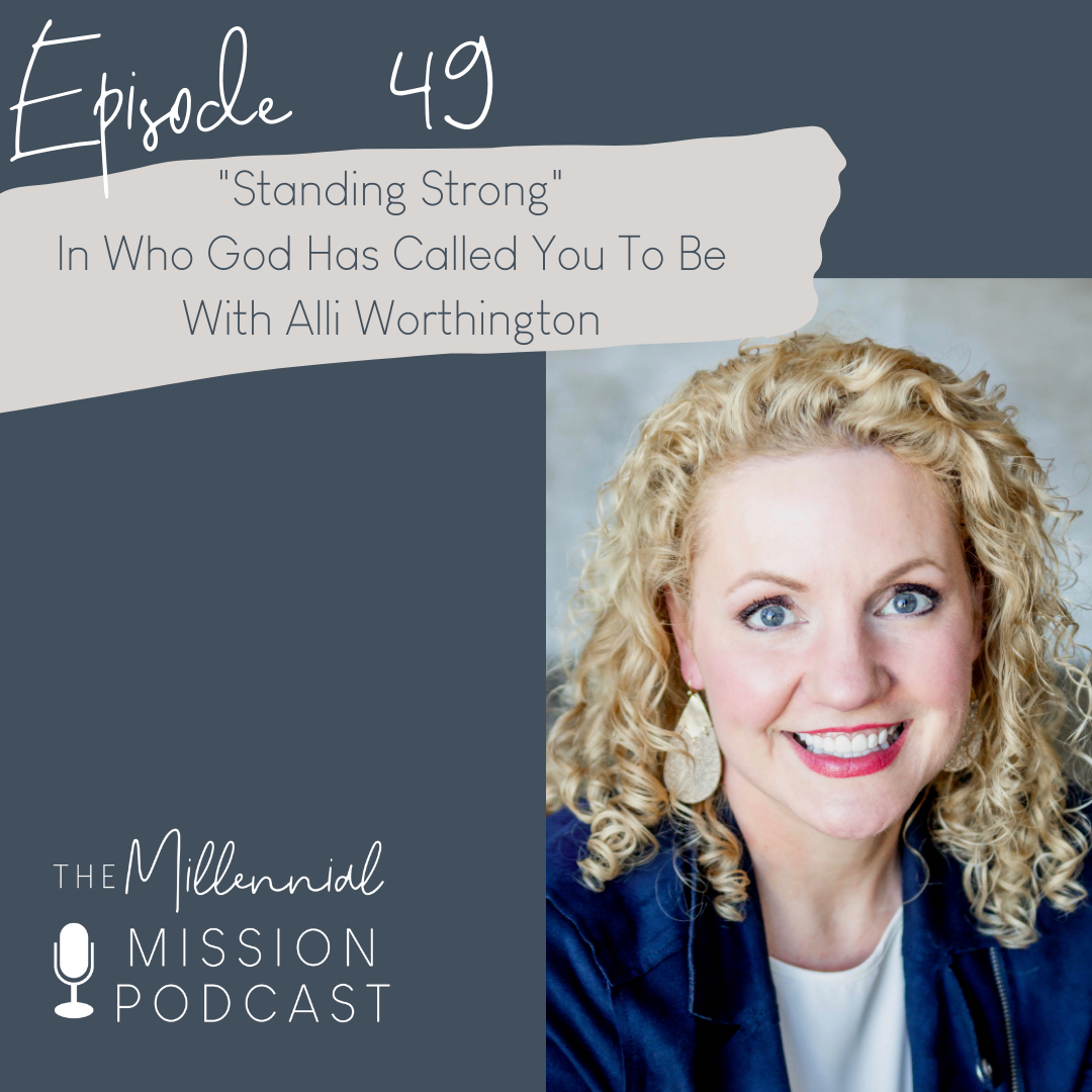 49. "Standing Strong" in Who God has Called You to Be with Alli Worthington