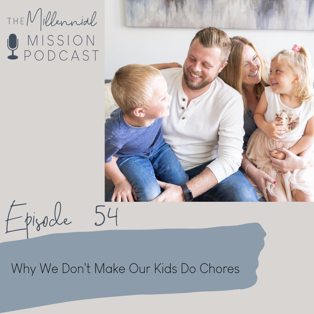 54. PARENTING: Why We Don't Make Our Kids Do Chores