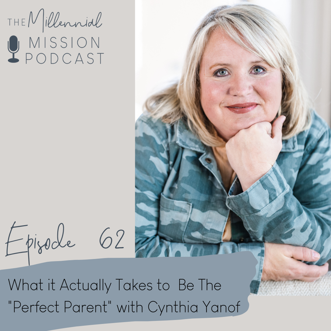 62. What it Actually Takes to  Be The "Perfect Parent" with Cynthia Yanof
