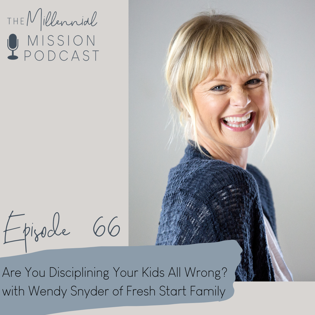 66. Are You Disciplining Your Kids All Wrong? With Wendy Snyder