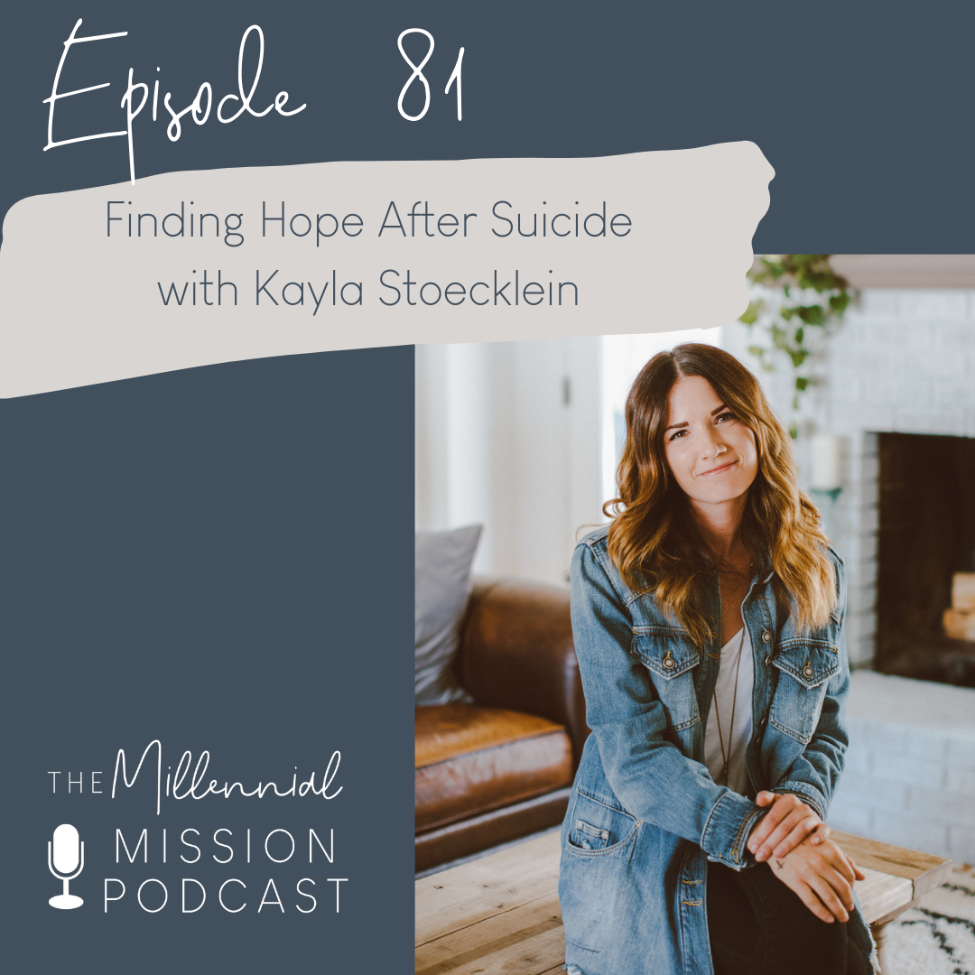 81. Finding Hope After Suicide with Kayla Stoecklein