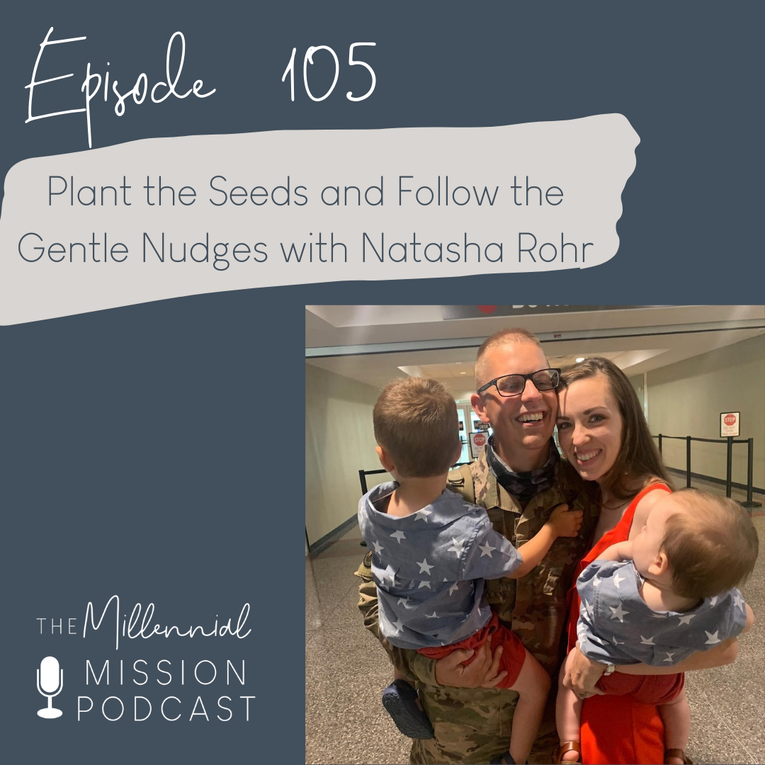 105.  Plant the Seeds and Follow the Gentle Nudges with Natasha Rohr