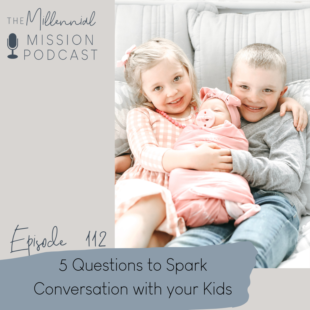 112. 5 Questions to Spark Conversation with your Kids