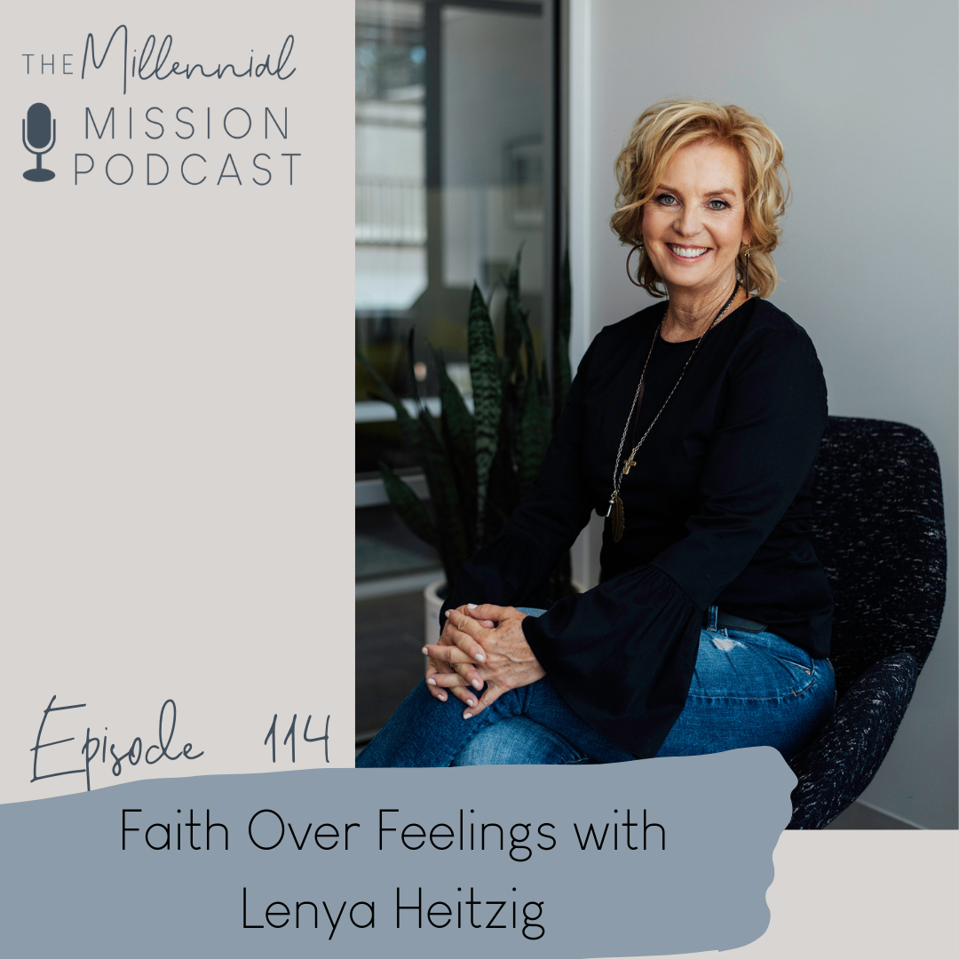 114. Faith Over Feelings with Lenya Heitzig