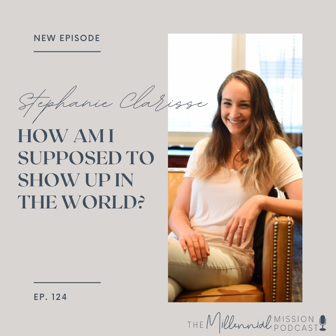 124. How am I supposed to show up in the world?