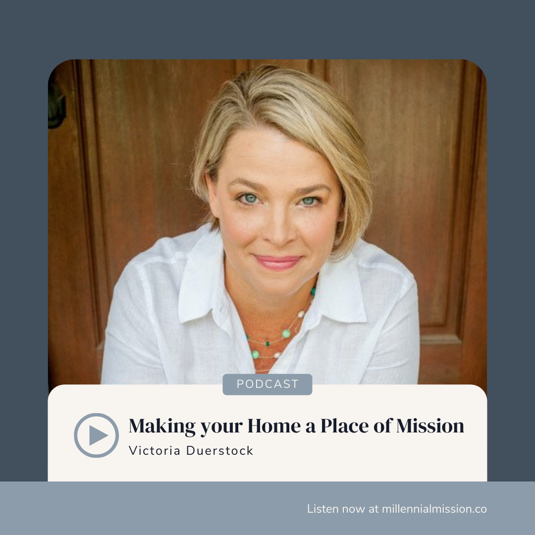 125. Making your Home a Place of Mission with Victoria Duerstock