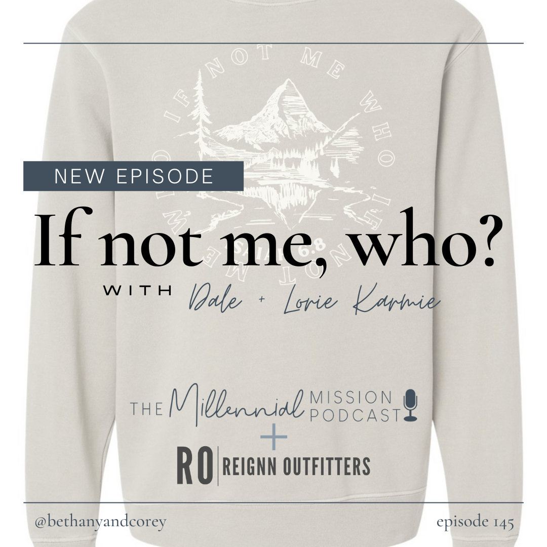 145. Makenna's Story - The Story Behind the "If Not Me Who" Shirt