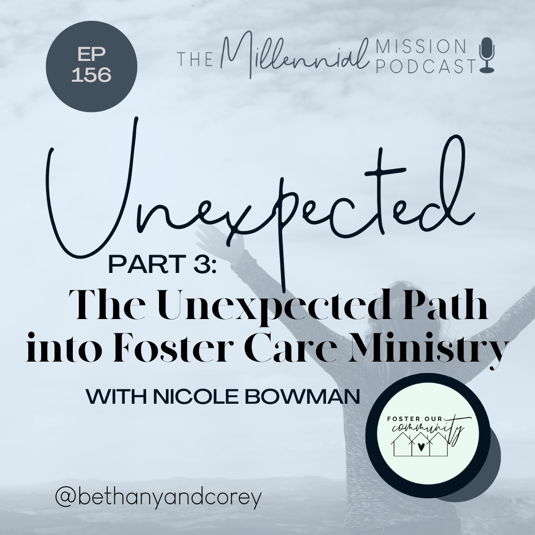 156. Unexpected Part 3: The Unexpected Path into Foster Care Ministry with Nicole Bowman