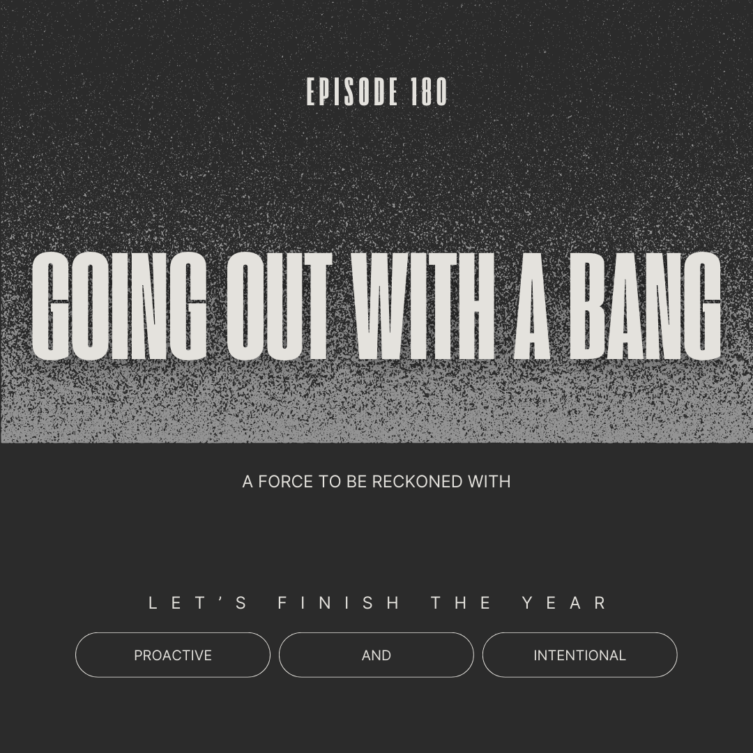 180. Going Out with a Bang