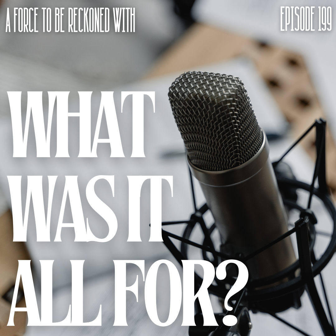 199. What Was It All For?