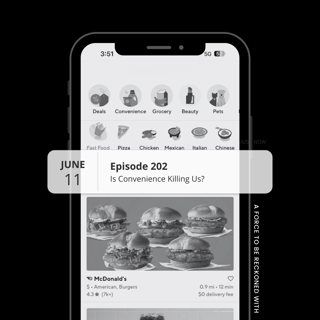 202. Is Convenience Killing Us?