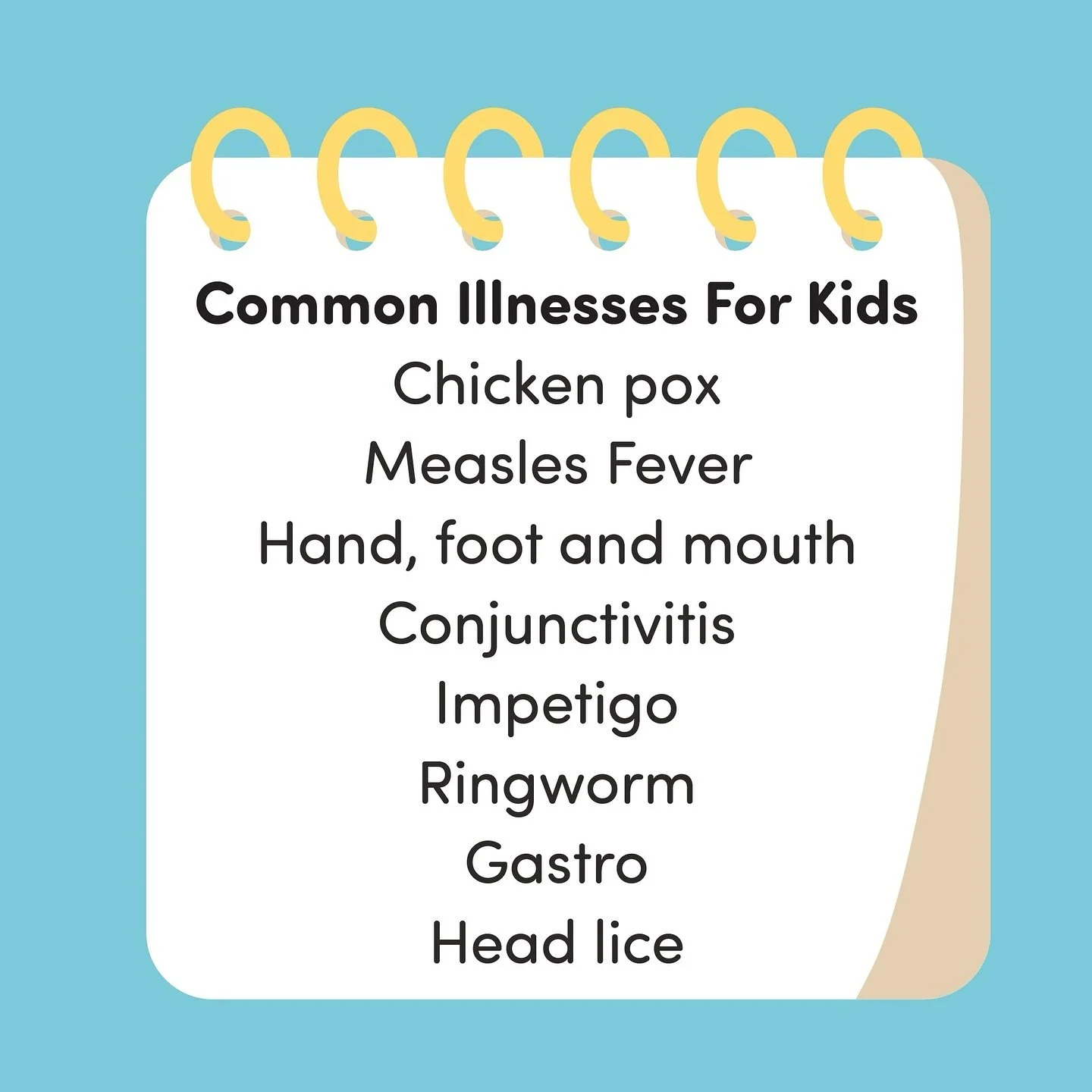 It&rsquo;s common for young children to experience illnesses as their immune system is still developing. New exposure to viruses and underdeveloped hygiene habits causes children to be more susceptible. We have listed common illnesses to watch for, s