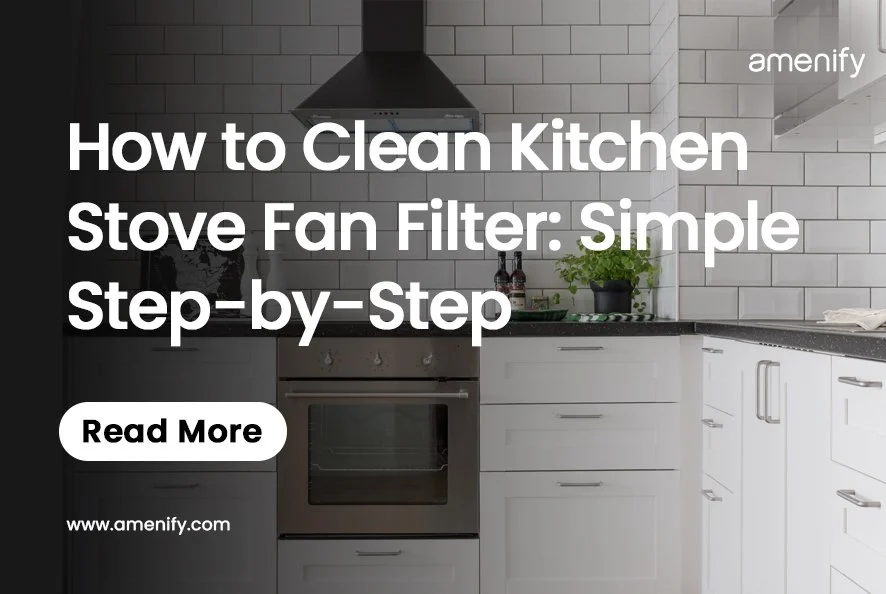 How to Clean Kitchen Stove Fan Filter: Simple Step-by-Step