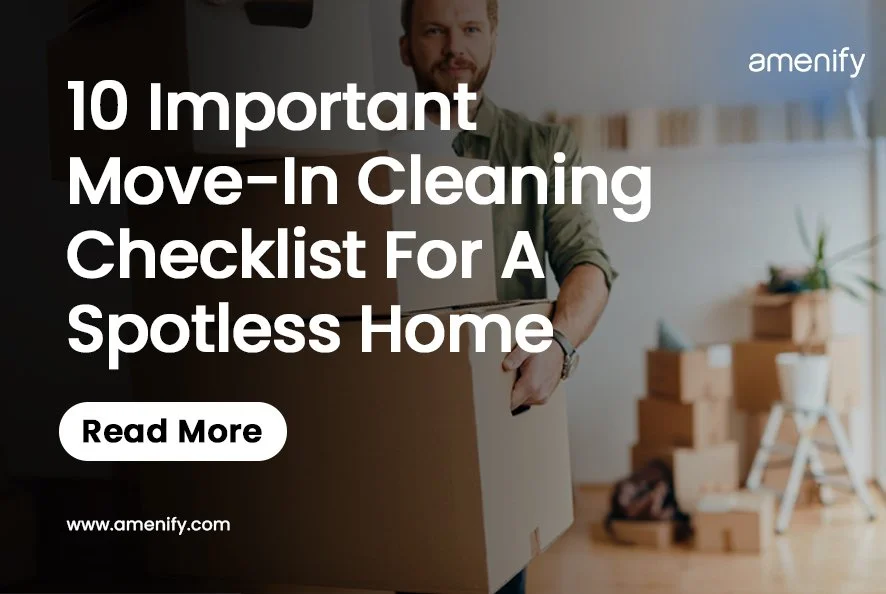10 Important Move-In Cleaning Checklist For A Spotless Home