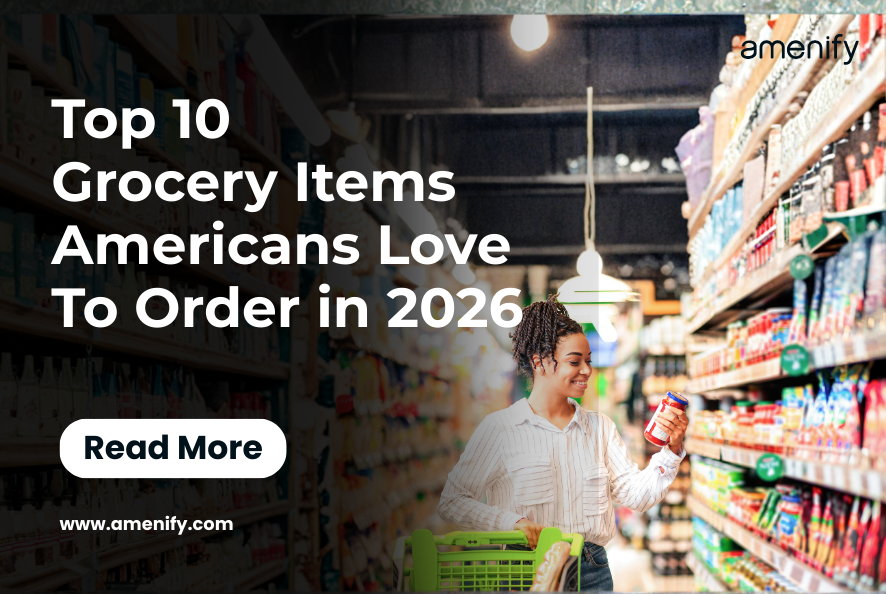 Top 10 Grocery Items Americans Love to Order in 2026