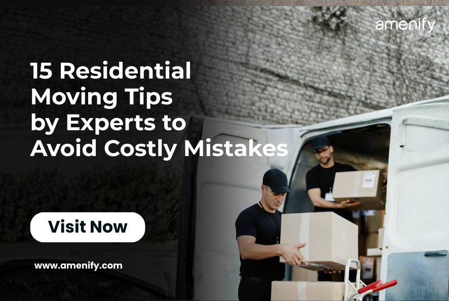 15 Residential Moving Tips by Experts to Avoid Costly Mistakes