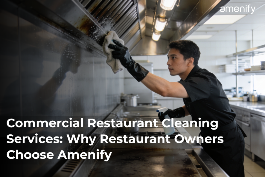 Commercial Restaurant Cleaning Services: Why Restaurant Owners Choose Amenify