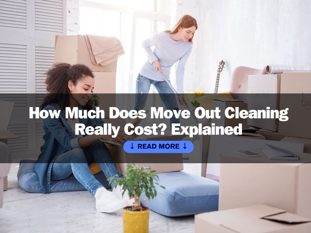 How Much Does Move Out Cleaning Really Cost? Explained — Amenify