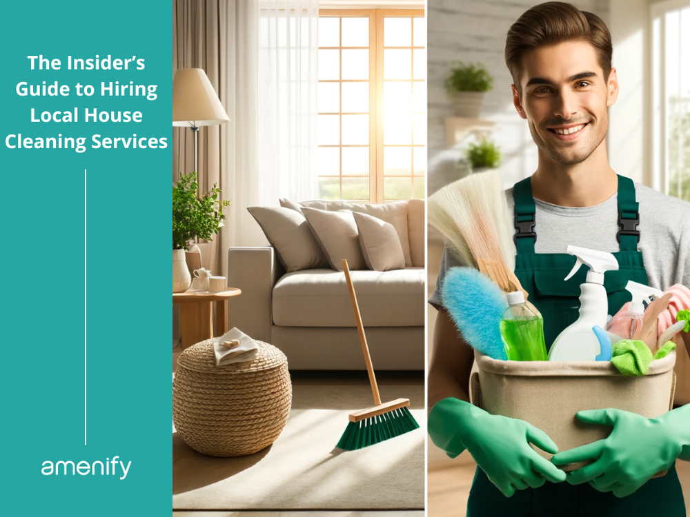 The Insider’s Guide to Hiring Local House Cleaning Services — Amenify