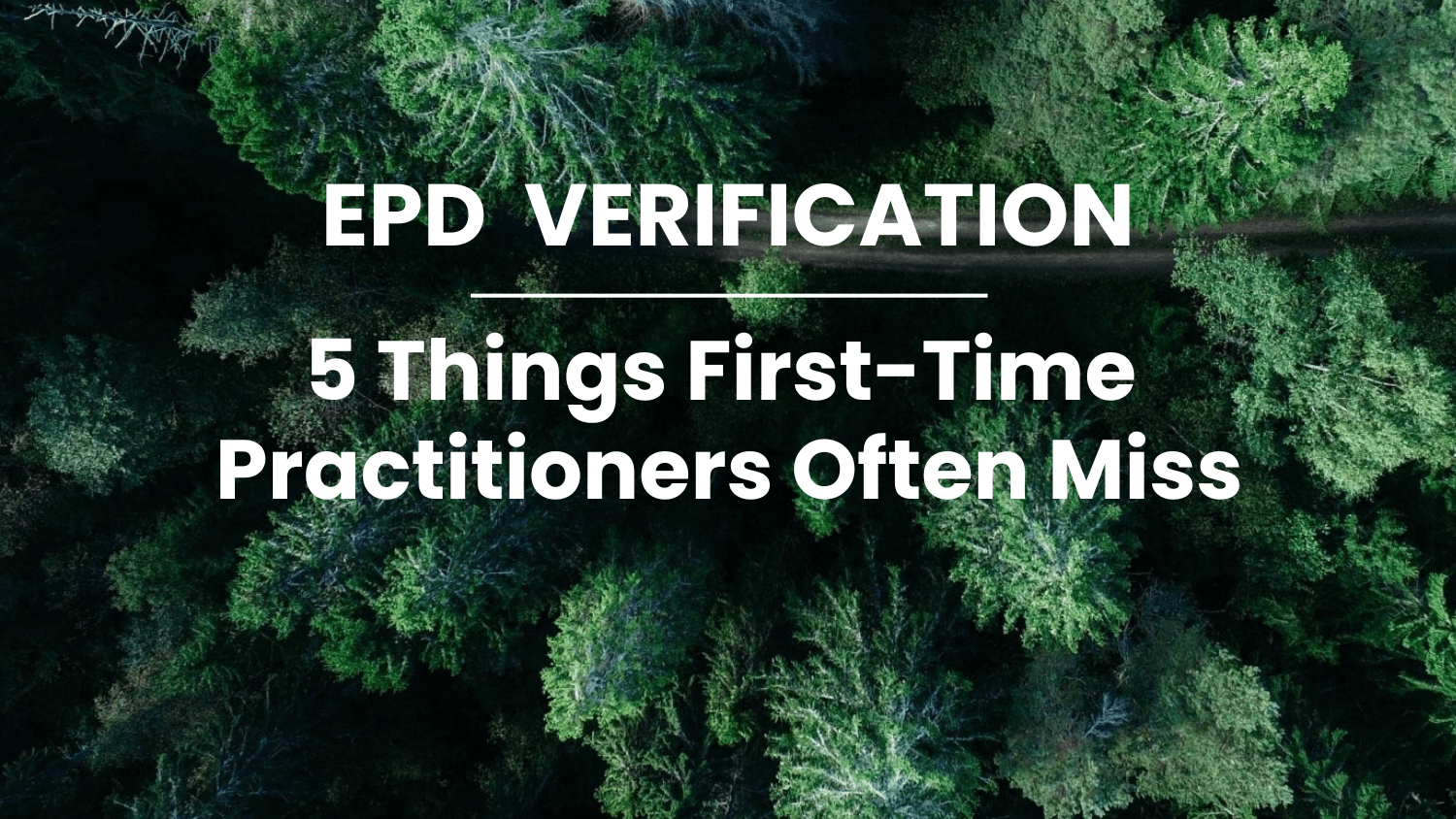 What EPD Verifiers Actually Look For: 5 Things First-Time Practitioners Often Miss