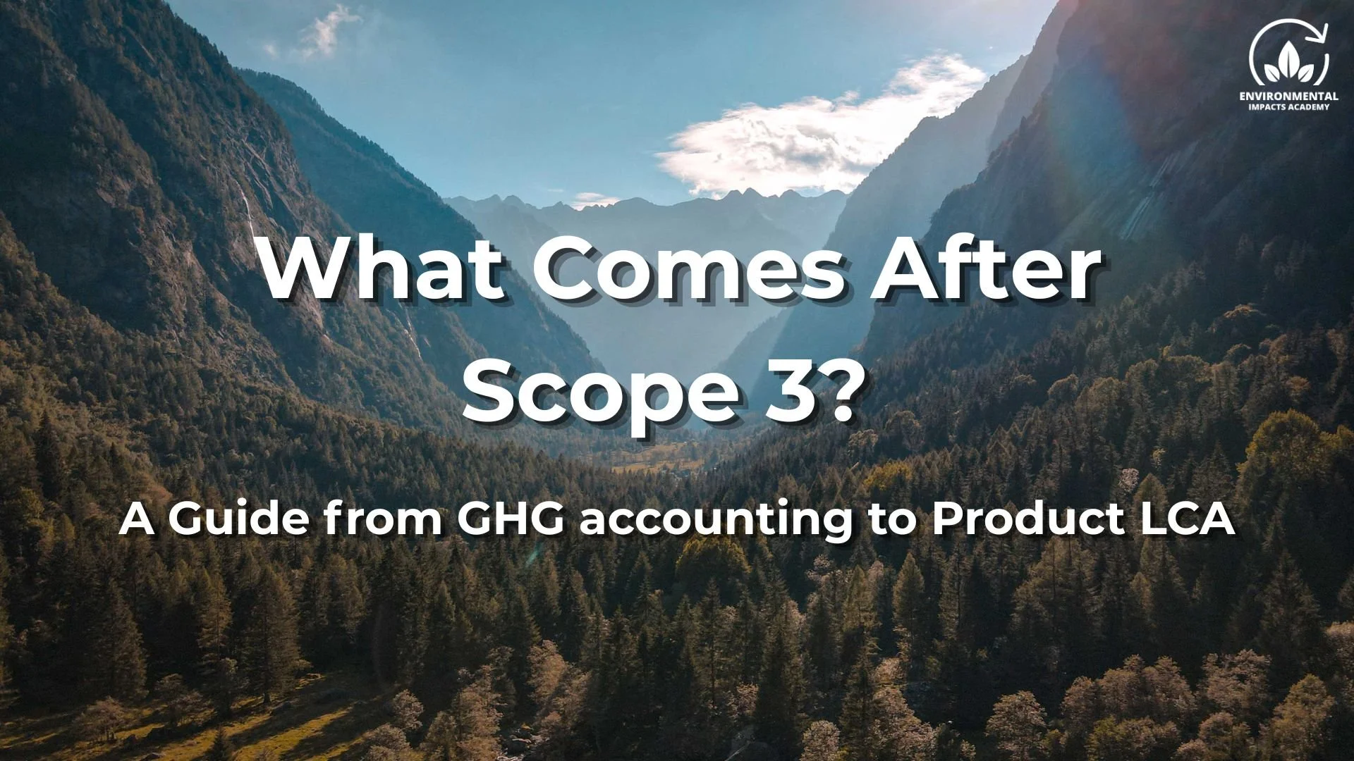What Comes After Scope 3? From GHG Accounting to Product LCA