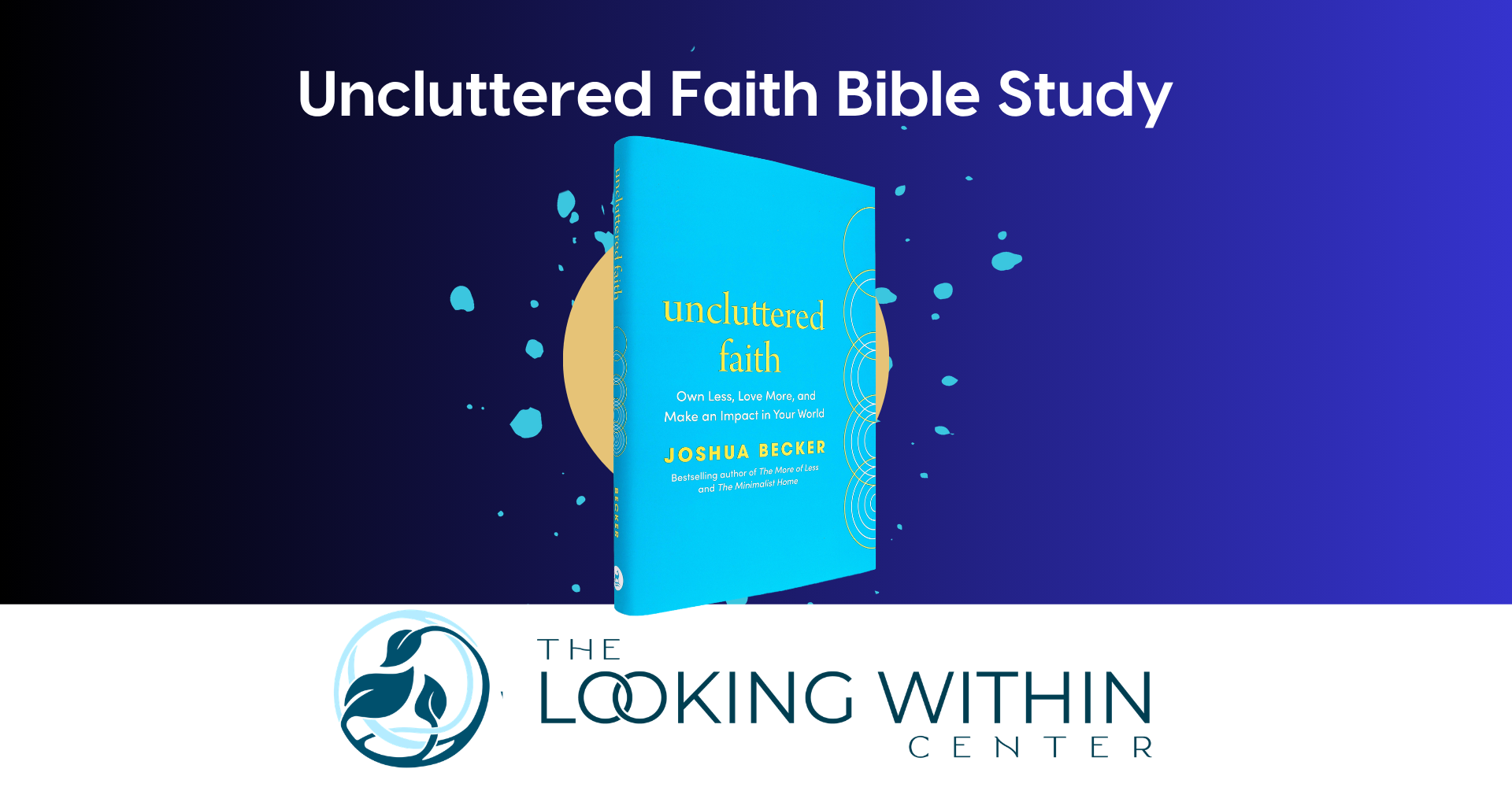 Joshua Becker’s Uncluttered Faith Bible Study