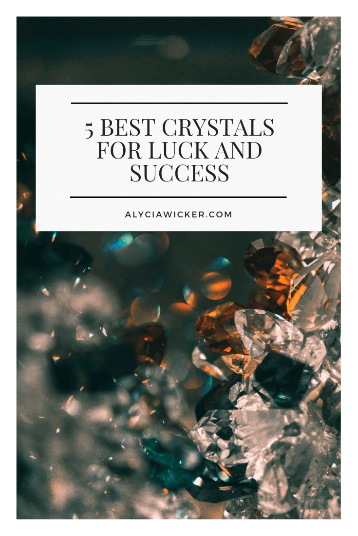 5 Best Crystals For Luck and Success — Alycia Wicker