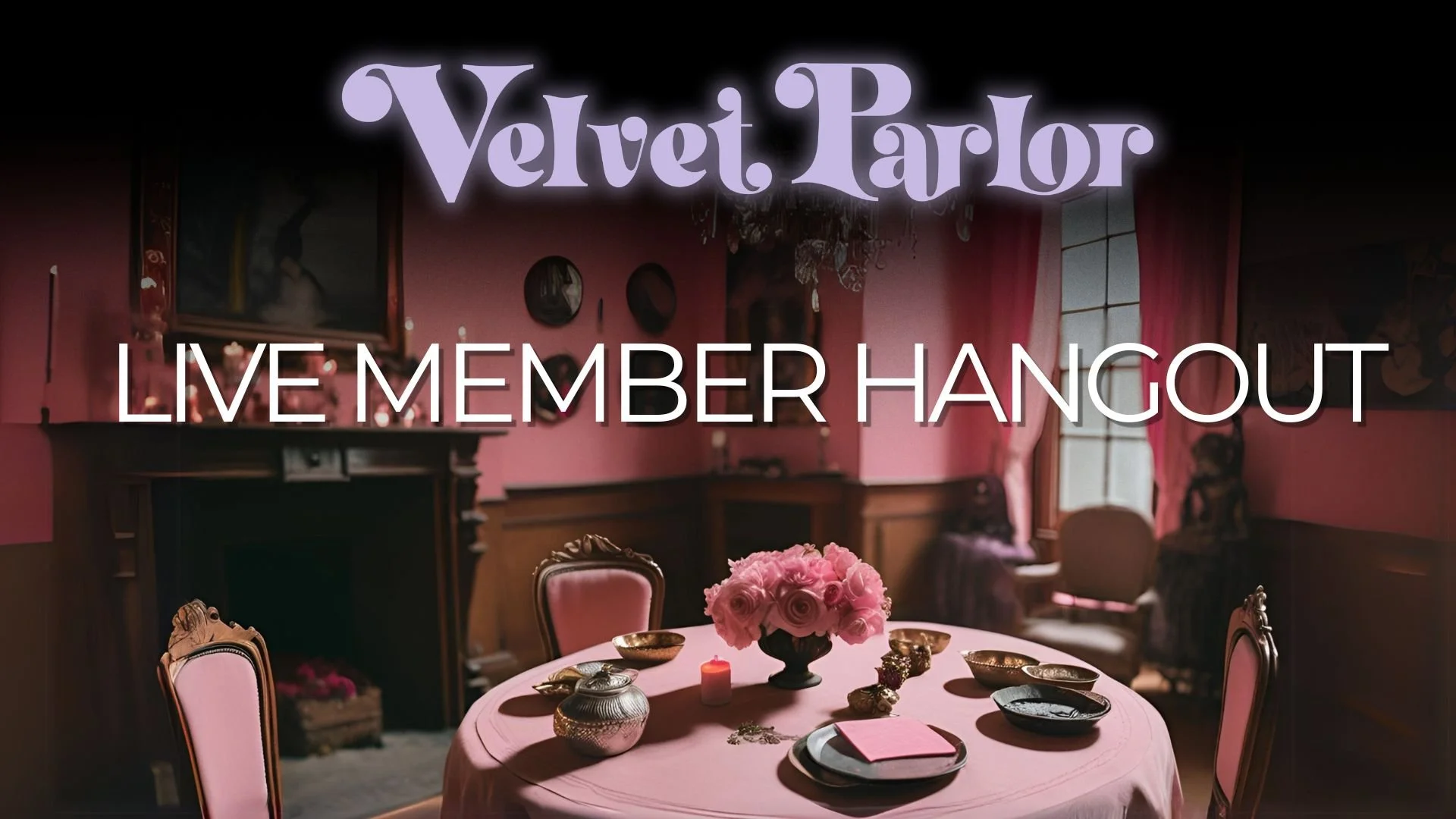 Velvet Parlor Hangout— 2/19/2026